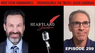 Crowdsource the Truth Independent Journalist Jason Goodman | HLJ EP299