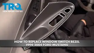 How to Replace Window Switch Bezels 1994-2004 Ford Mustang