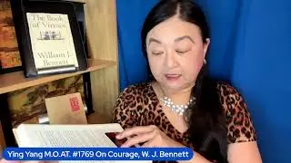 M.O.AT. #1769, Words and Wisdom Wednesday, Pages on Courage, Ed. William J. Bennett