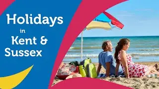 Discover Amazing Holidays in Kent & Sussex