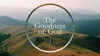 The Goodness of God: with KayLynn Smith - 5/4/2025 - Kalamazoo Cross Community Church