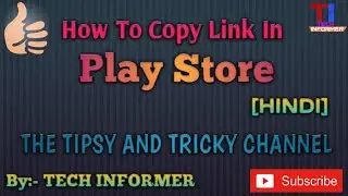 [HINDI] How To Copy Link In PlayStore? ~||TECH INFORMER||