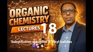 Alkyl Halides and Substitution Reactions | SN1 & SN2 Mechanism Explained