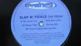 Slap N' Tickle - The Freak (TR Junior & Jack Berry Mix) - (oldskool house)