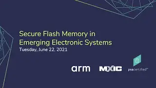 Secure Flash Memory in Emerging Electronic Systems | Macronix, Arm & PSA Certified