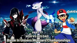 Part 77 ||Ash Vs His Dad|| Battle In Univers ! Multivers Championships |Final Match I Red Vs Tobias