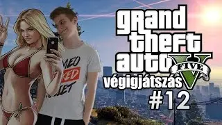 Grand Theft Auto V - Végigjátszás || 12. rész