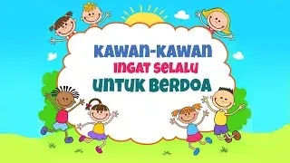 Kawan Kawan Ingatlah Selalu - Lagu Sekolah Minggu