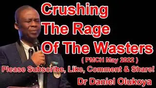 CRUSHING THE RAGE OF THE WASTERS (PMCH MAY 2022) MIDNIGHT PRAYERS, OLUKOYA PRAYERS - DR DK OLUKOYA
