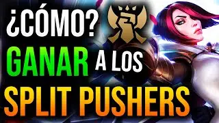 ¡Haz COUNTER a SPLIT PUSHERS! ► CÓMO GANAR a los SPLIT PUSHERS en LEAGUE OF LEGENDS | Guía LOL S10