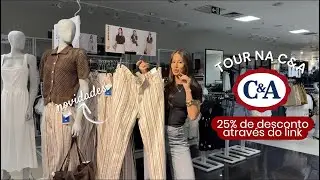 TOUR NA C&A | 25% DE DESCONTO NOVIDADES E PEÇAS PRA INVESTIR ✨ #cea 