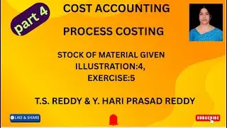  PROCESS COSTING (stock of material given) ref.  Book T.S. REDDY & Y. HARI PRASAD REDDY ILL:4 & EX:5