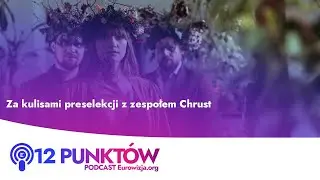 S4E1: Za kulisami preselekcji z zespołem Chrust