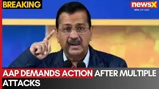 AAP Demands Action After Multiple Attacks on Arvind Kejriwal During Election Campaign | NewsX
