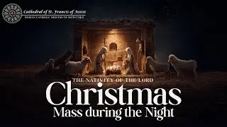 Christmas Mass During the Night // 10:30 PM // December 24, 2025