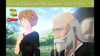 Movies Explained: My Daemon (2023), Part - 14