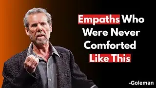Empaths Who Were Never Comforted as Kids Become Like This - Goleman MINDS