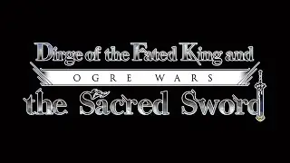 Ogre Wars: Dirge of the Fated King and the Sacred Sword Second Volume trailer - Another Eden