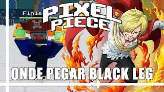 Como pegar o estilo de luta Black Leg no Pixel Piece