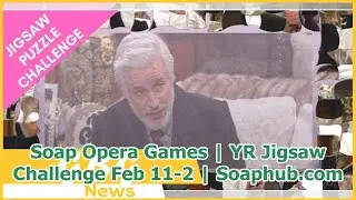 Soap Opera Games | YR Jigsaw Challenge Feb 11-2 | Soaphub.com