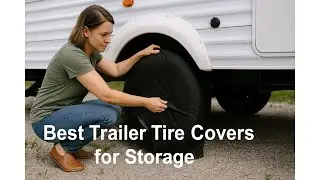 🚗 Explore Land Tire Covers | Best Trailer Tire Covers for Storage 🚗