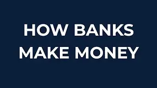 How Banks Make Money From You (Simple Explanation)