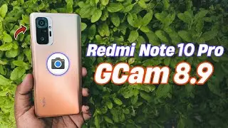 Redmi Note 10 Pro + Google Camera 8.9 = MAGIC✅😍🔥