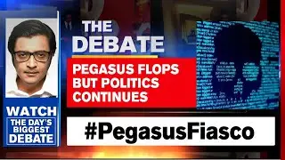 Pegasus Spyware Scandal Flop Show Turns Into A Huge Fiasco | The Debate With Arnab Goswami