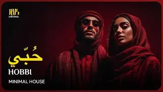 Hobbi &bull; حُبّي &mdash; New Arabic Minimal Deep Techno House | RVS Gentle
