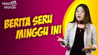 ULASAN BERITA TERSERU MINGGU INI | Geolive Telat Siaran by ANGELLIE