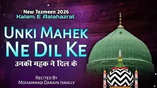 Unki Mahak Ne Dil Ke Gunche Khila Diye Hai - With Tazmeen - Mohammad Darain Ismaily