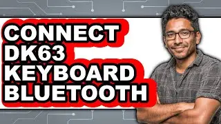 How to Connect DK63 Keyboard Bluetooth 2025 - Full Guide