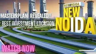 Noida 3.0 Masterplan Revealed || Yeida Top investment location #newnoida #yeida #yeidaplots #home