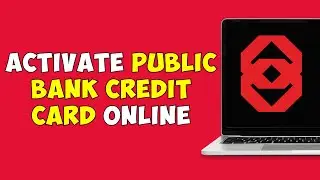 How To Activate Public Bank Credit Card Online
