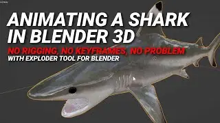Animating a shark without rigging or keyframes in Blender with Exploder Tool 2.18 | #b3d #blender