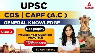 CDS 1 2023/CAPF A.C 2023 Preparation | LEC - 3 | Geography Previous Year Questions PRACTICE