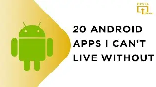 20 Android Apps I CAN'T Live Without in 2024!