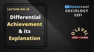 Differential Achievement and its Explanation | O Level Notes Sociology  2251