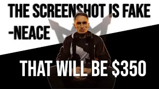 THE SCREENSHOT IS FAKE - NEACE | - Tarzaned