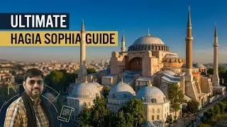 Hagia Sophia History & Architecture Guide | Istanbul Travel Vlog