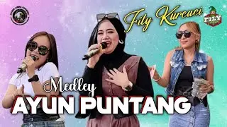MEDLEY. AYUN PUNTANG - MOJANG KARWANG. FILY KURCACI - INA SALSA