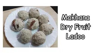 Makhana ladoo | Janmashtami bhog recipe |Phool makhana dry fruit ladoo | Foodie Tadka |Asha garg
