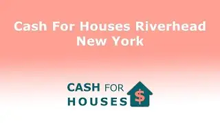 Cash For Houses Riverhead New York | 833-956-2644