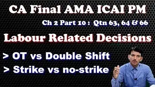 CA Final AMA | Ch 2 Part 10 | Labour Decisions | ICAI PM problems