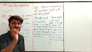 Exercise:What type of atoms form metallic bond?|Comparison between metallic bond and ionic bond|L-14