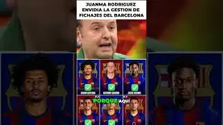 🚨 JUANMA RODRÍGUEZ EL CHIRINGUITO ENVIDIA LOS FICHAJES DEL BARCELONA 😱🔵🔴