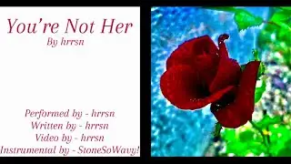 hrrsn - You're Not Her (Official Lyric Video) (Prod. by StoneSoWavy!)