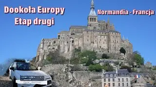 Normandia we Francji - drugi etap naszej wyprawy samochodowej dookoła Europy.