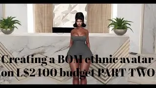 Creating a BOM ethnic avatar on L$2400 budget PART TWO| TRES BEAU |SIIX HAIRBASES |MARKETPLACE|