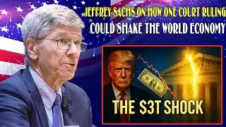 THE $3 TRILLION DECISION: Jeffrey Sachs on How One Court Ruling Could Shake the World Economy